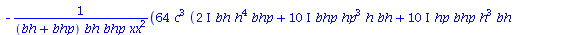 `+`(`*`(`+`(`-`(`/`(`*`(64, `*`(`^`(c, 3), `*`(`+`(`*`(3, `*`(bh, `*`(`^`(h, 2), `*`(`^`(hp, 3), `*`(bhp))))), `*`(`^`(hp, 5), `*`(`^`(bh, 2))), `*`(`^`(h, 5), `*`(bh, `*`(bhp))), `*`(`^`(hp, 5), `*`(...